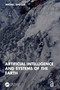 Artificial Intelligence and Systems of the Earth by Michel Speiser, 9781032710532
