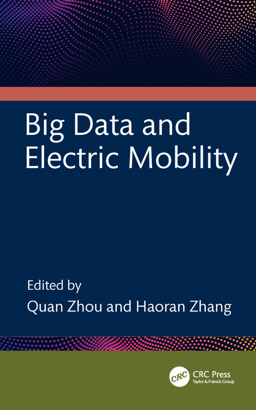 Big Data and Electric Mobility by Haoran Zhang, Quan Zhou, 9781032299402