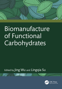 Biomanufacture of Functional Carbohydrates by Jing Wu, Lingqia Su, 9781032445410