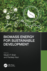 Biomass Energy for Sustainable Development by Maulin P Shah, Pardeep Kaur, 9781032524030