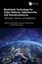 Blockchain Technology for Cyber Defense, Cybersecurity, and Countermeasures (Techniques, Solutions, and Applications) by Naresh Kshetri, Purnendu Shekhar Pandey, Mohiuddin Ahmed, 9781032583044