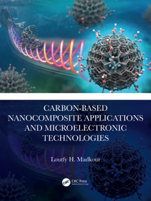 Carbon-Based Nanocomposite Applications and Microelectronic Technologies by Loutfy H. Madkour, 9781032636078
