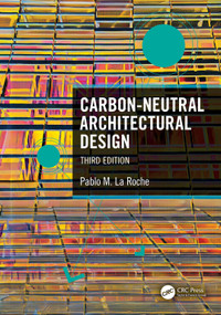 Carbon-Neutral Architectural Design by Pablo M. La Roche, 9781032714189