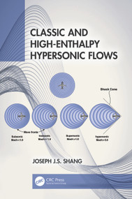 Classic and High-Enthalpy Hypersonic Flows by Joseph J.S. Shang, 9781032079875