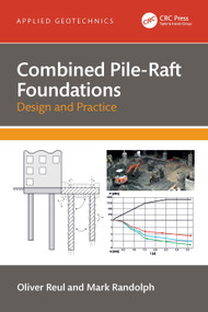 Combined Pile-Raft Foundations (Design and Practice) by Oliver Reul, Mark Randolph, 9781032155517