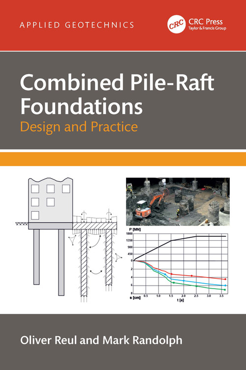 Combined Pile-Raft Foundations (Design and Practice) by Oliver Reul, Mark Randolph, 9781032155517