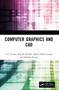 Computer Graphics and CAD by C.S. Verma, Rajesh Purohit, Koyel Datta Gupta, Harsha Verma, 9781032789880