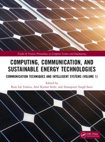 Computing, Communication, and Sustainable Energy Technologies (Communication Techniques and Intelligent Systems (Volume 1)) by Ram Lal Yadava, Anil Kumar Sethi, Amanpreet Singh Saini, 9781041389934