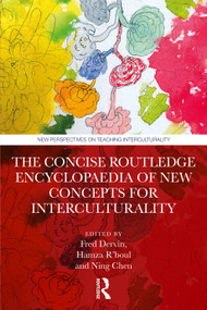 The Concise Routledge Encyclopaedia of New Concepts for Interculturality by Fred Dervin, Hamza R'boul, Ning Chen, 9781032971834