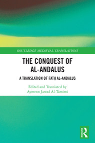 The Conquest of al-Andalus (A Translation of Fatḥ al-Andalus) by Aymenn Jawad Al-Tamimi, 9781032855561