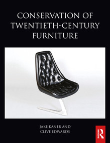 Conservation of Twentieth-Century Furniture by Jake Kaner, Clive Edwards, 9781032856957