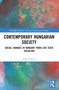 Contemporary Hungarian Society (Social Changes in Hungary from Late State Socialism) by Tibor Valuch, 9781032351650