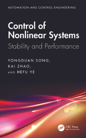 Control of Nonlinear Systems (Stability and Performance) by Yongduan Song, Kai Zhao, Hefu Ye, 9781032755281