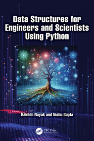 Data Structures for Engineers and Scientists Using Python by Rakesh Nayak, Nishu Gupta, 9781032840031