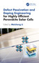 Defect Passivation and Doping Engineering for Highly Efficient Perovskite Solar Cells by Meicheng Li, 9781032614175