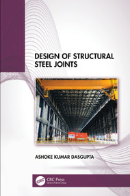 Design of Structural Steel Joints by Ashoke Kumar Dasgupta, 9781032886886