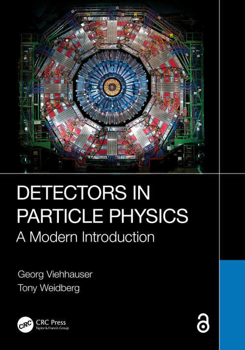 Detectors in Particle Physics (A Modern Introduction) by Georg Viehhauser, Tony Weidberg, 9781032263182