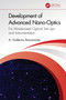 Development of Advanced Nano-Optics (For Miniaturized Optical Set-Ups and Instrumentation) by A. Guillermo Bracamonte, 9781032702070