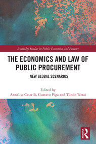 The Economics and Law of Public Procurement (New Global Scenarios) by Annalisa Castelli, Gustavo Piga, Tünde Tátrai, 9781032631707