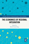 The Economics of Regional Integration by Sándor Gyula Nagy, 9781032828190