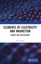 Elements of Electricity and Magnetism (Theory and Applications) by R.K. Tyagi, 9781032867779