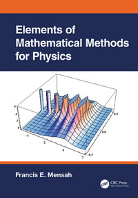 Elements of Mathematical Methods for Physics by Francis E. Mensah, 9781032765136