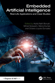Embedded Artificial Intelligence (Real-Life Applications and Case Studies) by Arpita Nath Boruah, Mrinal Goswami, Manoj Kumar, Octavio Loyola-González, 9781032770673