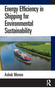 Energy Efficiency in Shipping for Environmental Sustainability by Ashok Menon, 9781032702544