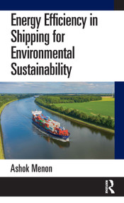 Energy Efficiency in Shipping for Environmental Sustainability by Ashok Menon, 9781032702544