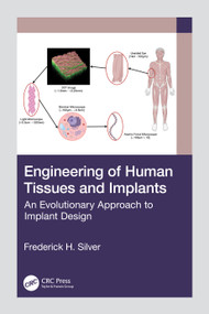 Engineering of Human Tissues and Implants (An Evolutionary Approach to Implant Design) by Frederick H. Silver, 9781032406985