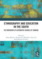 Ethnography and Education in the South (The Emergence of Alternative Schools of Thinking) by Diana Milstein, Regina Coeli Machado e Silva, Sofia Marques da Silva, 9781041015895