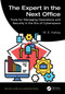 The Expert in the Next Office (Tools for Managing Operations and Security in the Era of Cyberspace) by M. E. Kabay, 9781032407340