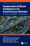 Explainable Artificial Intelligence for Autonomous Vehicles (Concepts, Challenges, and Applications) by Kamal Malik, Moolchand Sharma, Suman Deswal, Umesh Gupta, Deevyankar Agarwal, Yahya Obaid Bakheet Al Shamsi, 9781032819969