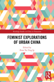 Feminist Explorations of Urban China by Penn Tsz Ting Ip, 9781032732022