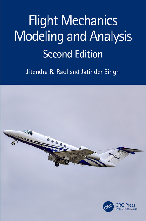 Flight Mechanics Modeling and Analysis by Jitendra R. Raol, Jatinder Singh, 9781032276106