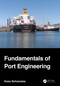 Fundamentals of Port Engineering by Koos Schoonees, 9781032131467
