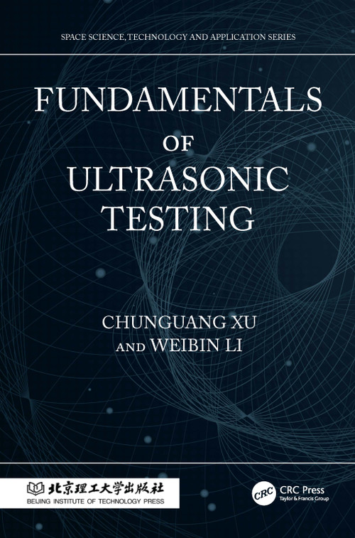 Fundamentals of Ultrasonic Testing by Chunguang Xu, Weibin Li, 9781032625218