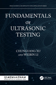 Fundamentals of Ultrasonic Testing by Chunguang Xu, Weibin Li, 9781032625218