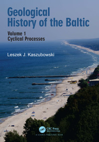 Geological History of the Baltic (Volume 1: Cyclical Processes) by Leszek J. Kaszubowski, 9781032855752
