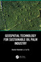 Geospatial Technology for Sustainable Oil Palm Industry by Kasturi Kanniah, Le Yu, 9781032729589