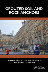 Grouted Soil and Rock Anchors by Devon Mothersille, Donald A. Bruce, Stuart Littlejohn, 9780367650049