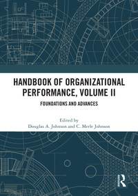Handbook of Organizational Performance, Volume II (Foundations and Advances) by Douglas Johnson, C Merle Johnson, 9781032708317