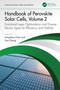 Handbook of Perovskite Solar Cells, Volume 2 (Functional Layer Optimization and Diverse Device Types for Efficiency and Stability) by Jiangzhao Chen, Sam Zhang, 9781032509709