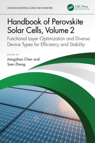 Handbook of Perovskite Solar Cells, Volume 2 (Functional Layer Optimization and Diverse Device Types for Efficiency and Stability) by Jiangzhao Chen, Sam Zhang, 9781032509709