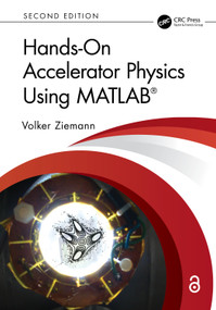 Hands-On Accelerator Physics Using MATLAB® by Volker Ziemann, 9781032732497