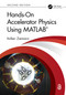 Hands-On Accelerator Physics Using MATLAB® by Volker Ziemann, 9781032732497