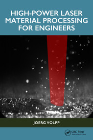 High-Power Laser Material Processing for Engineers by Joerg Volpp, 9781032781914