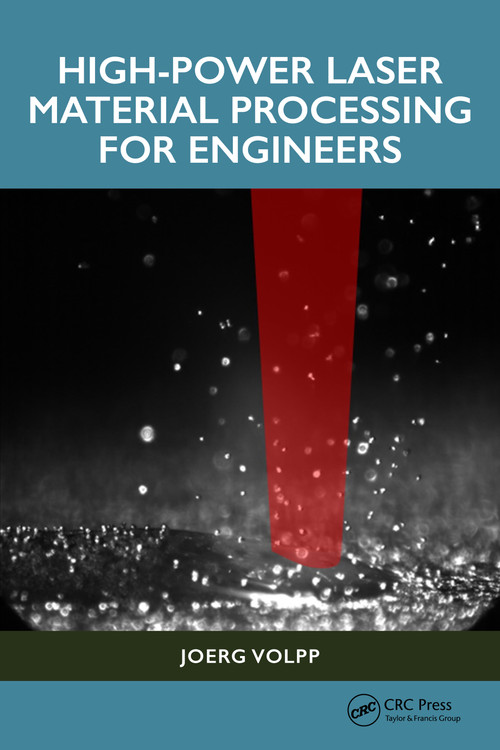 High-Power Laser Material Processing for Engineers by Joerg Volpp, 9781032781914