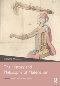 The History and Philosophy of Materialism by Charles T. Wolfe, John Symons, 9780367633608