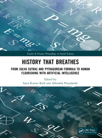 History That Breathes (From Sulva Sutras and Pythagorean Formula to Human Flourishing with Artificial Intelligence) by Saroj Kumar Rath, Abhishek Priyadarshi, 9781041394723